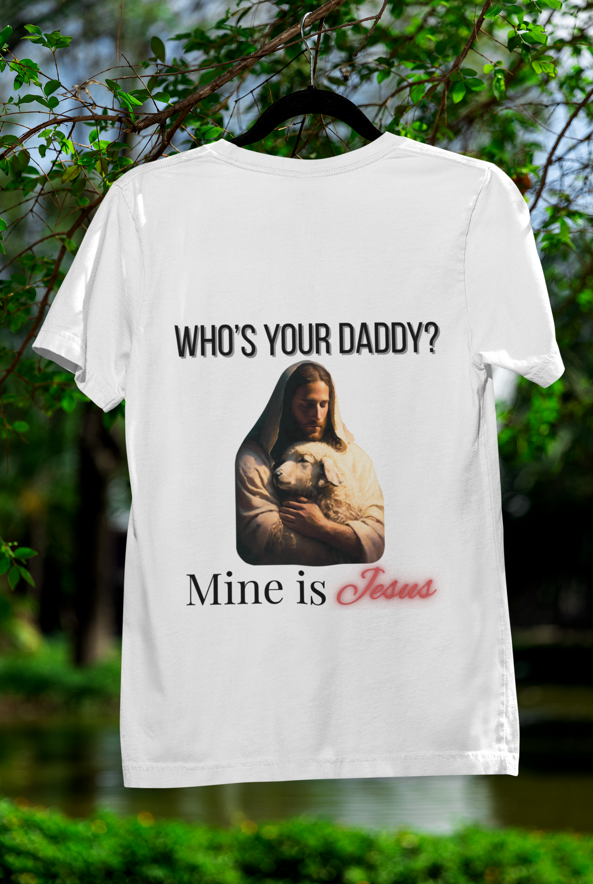 Who's your daddy? Mine is Jesus